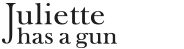 Mostrar Juliette Has a Gun productos